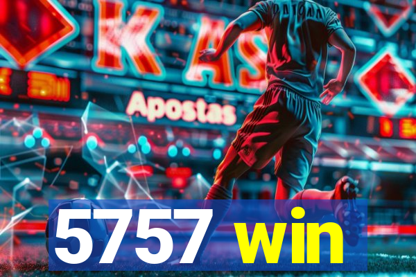 5757 win